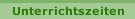Unterrichtszeiten